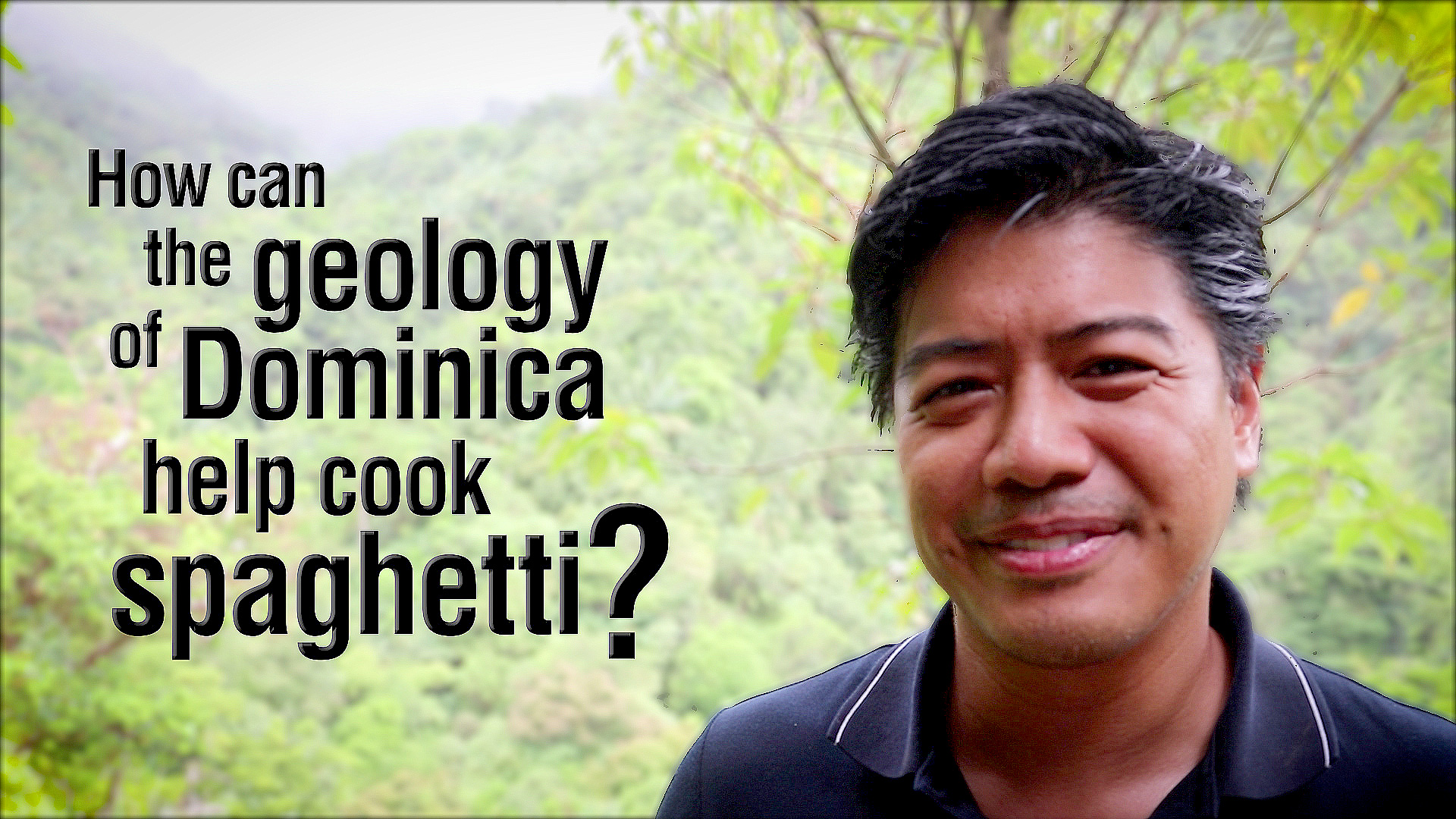 How can the geology of Dominica help cook spaghetti?